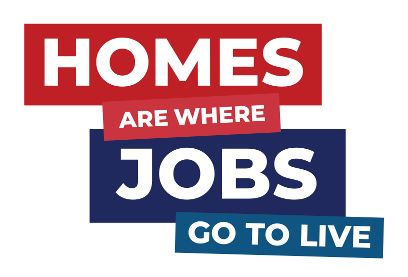 Text graphic with the words 'Homes are where jobs go to live' in red, white, and blue.